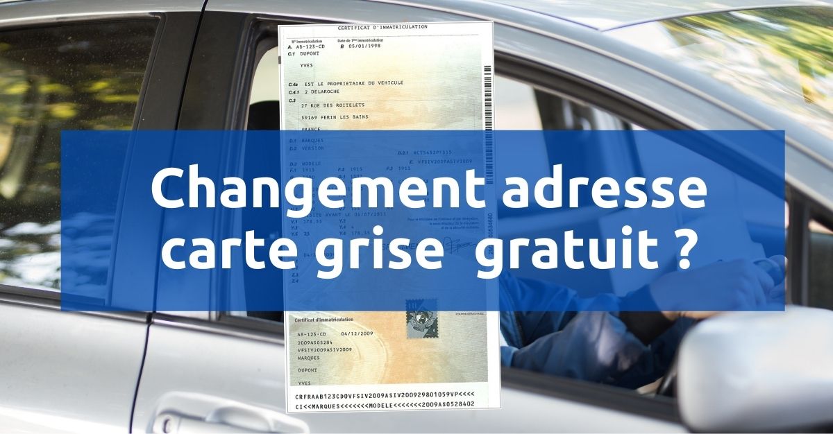 Changement d'adresse sur une carte grise : gratuit ou payant